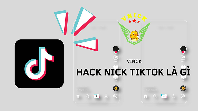 Hack nick TikTok là gì